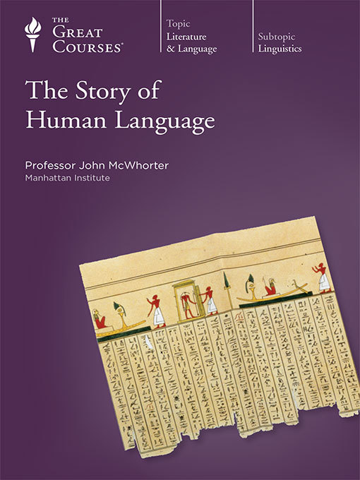 Title details for The Story of Human Language by John Mcwhorter - Available
